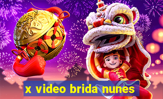 x video brida nunes